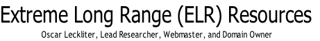 Extreme Long Range (ELR) Resources
 Oscar Leckliter, Lead Researcher, Webmaster, and Domain Owner